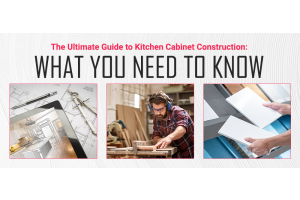 The Ultimate Guide to Kitchen Cabinet Construction